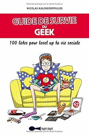 Immagine del venditore per Guide de survie du geek : 100 listes pour level up ta vie sociale venduto da Dmons et Merveilles