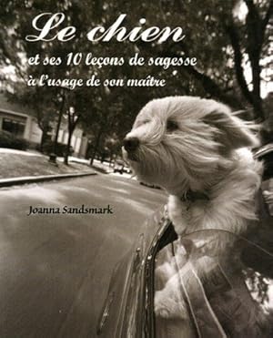 Seller image for Le chien et ses 10 leons de sagesse  l'usage de son matre for sale by Dmons et Merveilles