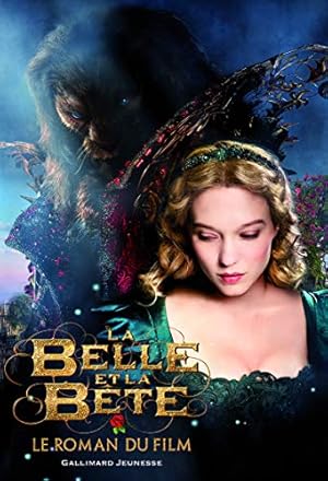 Image du vendeur pour La Belle et la Bte: Le roman du film mis en vente par Dmons et Merveilles