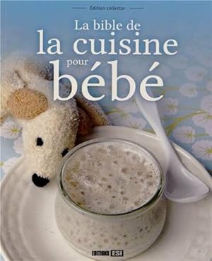 Image du vendeur pour La bible de la cuisine pour bb mis en vente par Dmons et Merveilles