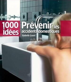 Bild des Verkufers fr Prvenir les accidents domestiques zum Verkauf von Dmons et Merveilles