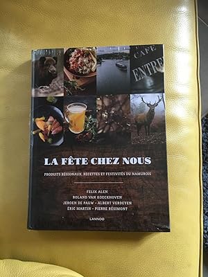 Seller image for La fte chez nous. Produits rgionaux recettes et festivits du Namurois for sale by Dmons et Merveilles