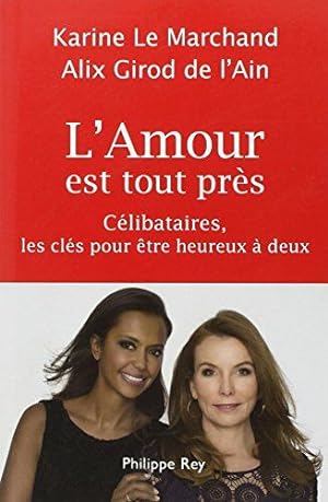 Bild des Verkufers fr L'Amour est tout prs zum Verkauf von Dmons et Merveilles