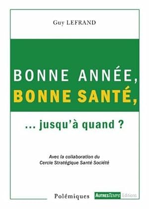 Image du vendeur pour Bonne Anne Bonne Sant jusqu' quand mis en vente par Dmons et Merveilles