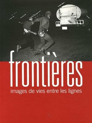 Seller image for Frontires: Images de vies entre les lignes for sale by Dmons et Merveilles