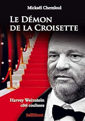 Bild des Verkufers fr Le dmon de la croisette - Harvey Weinstein ct coulisses zum Verkauf von Dmons et Merveilles
