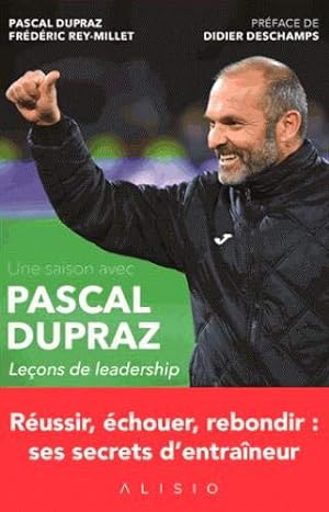 Seller image for Une saison avec Pascal Dupraz : Leons de leadership for sale by Dmons et Merveilles