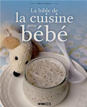 Bild des Verkufers fr La bible de la cuisine pour bb zum Verkauf von Dmons et Merveilles