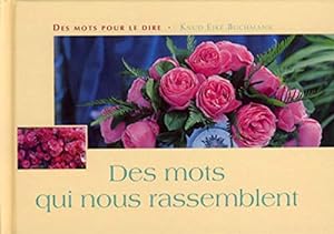 Seller image for Des mots qui nous rassemblent for sale by Dmons et Merveilles