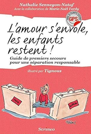 Seller image for L'amour s'envole les enfants restent. Guide de premiers secours pour une sparation responsable for sale by Dmons et Merveilles