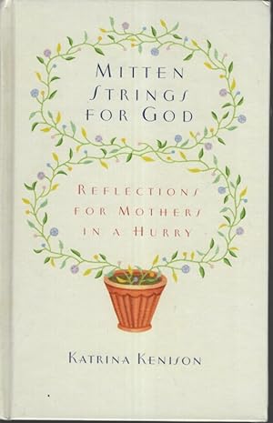 Imagen del vendedor de Mitten Strings for God : Reflections for Mothers in a Hurry a la venta por Dromanabooks