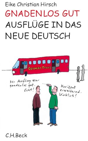 Seller image for Gnadenlos gut: Ausflge in das neue Deutsch for sale by Gerald Wollermann