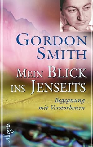 Seller image for Mein Blick ins Jenseits: Begegnungen mit Verstorbenen for sale by Gerald Wollermann