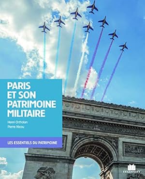 Immagine del venditore per Paris et son patrimoine militaire venduto da D�mons & Merveilles