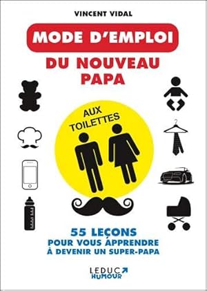 Image du vendeur pour Mode d'emploi du nouveau papa aux toilettes mis en vente par Dmons et Merveilles