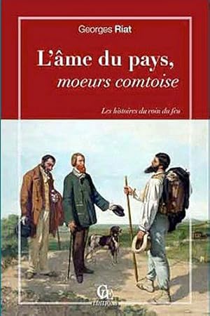 Imagen del vendedor de L'me du pays : m urs comtoises a la venta por Dmons et Merveilles