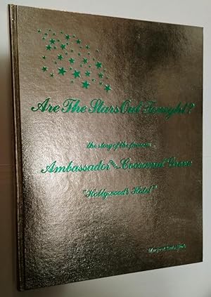 Seller image for Are the Stars Out Tonight?; the story of the famous Ambassador and Cocoanut Grove, "Hollywood's Hotel" [*SIGNED*] for sale by ReadInk, ABAA/IOBA