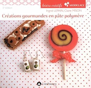 Seller image for Crations gourmandes en pte polymre for sale by Dmons et Merveilles