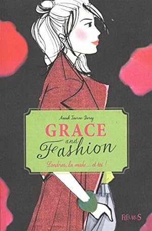 Image du vendeur pour Grace and Fashion T2 : Londres la mode. et toi mis en vente par Dmons et Merveilles