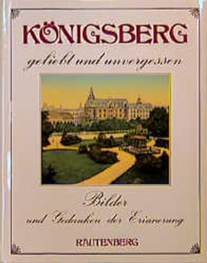 Seller image for Knigsberg geliebt und unvergessen for sale by Gerald Wollermann