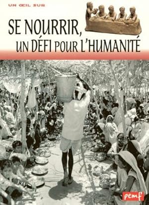 Image du vendeur pour Se nourrir un dfi pour l'humanit mis en vente par Dmons et Merveilles