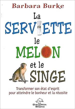 Imagen del vendedor de La serviette le melon et le singe a la venta por Dmons et Merveilles