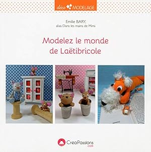 Immagine del venditore per Modelez le monde de Laetibricole venduto da Dmons et Merveilles