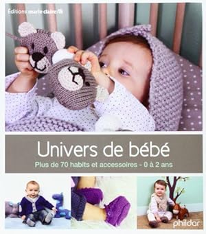 Bild des Verkufers fr Univers de bb : Plus de 70 habits et accessoires 0-2 ans zum Verkauf von Dmons et Merveilles
