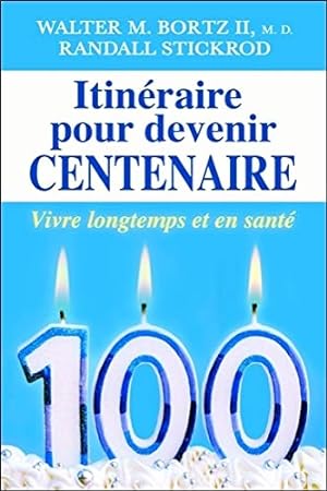 Bild des Verkufers fr Itinraire pour devenir centenaire zum Verkauf von Dmons et Merveilles