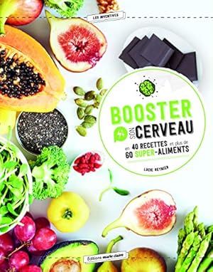 Bild des Verkufers fr Booster son cerveau en 40 recettes et plus de 60 super-aliments zum Verkauf von Dmons et Merveilles