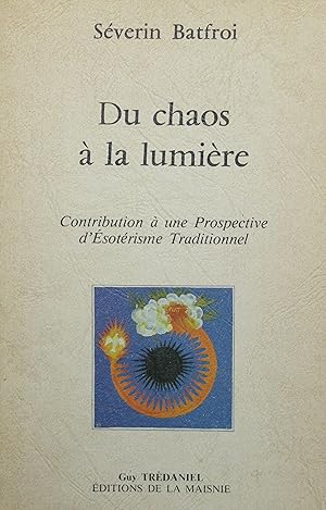 Du Chaos à la Lumière.