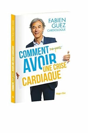 Imagen del vendedor de Comment (ne pas) avoir une crise cardiaque a la venta por Dmons et Merveilles