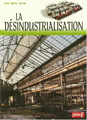 Bild des Verkufers fr La dsindustrialisation : restructurations dlocalisations zum Verkauf von Dmons et Merveilles