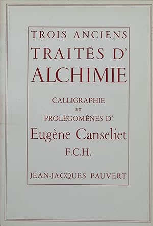 Bild des Verkufers fr Trois anciens Traits d'alchimie: La Nature  dcouvert -Explication trs curieuse des nigmes de Notre-Dame de Paris - Trait du Ciel terrestre. Calligraphie et Prolgomnes d'Eugne Canseliet zum Verkauf von Bouquinerie L'Ivre Livre