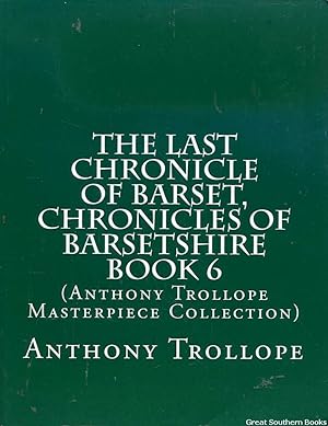 The Last Chronicle of Barset: Chronicles of Barsetshire Book 6