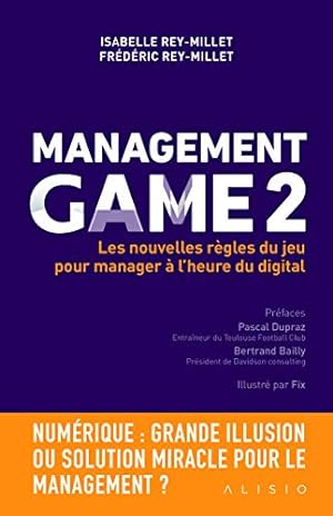 Seller image for Management Game 2 : Les nouvelles rgles du jeu pour manager  l'heure du digital for sale by Dmons et Merveilles