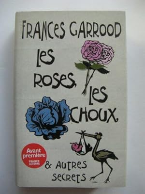 Image du vendeur pour Les roses les choux et autres secrets mis en vente par Dmons et Merveilles
