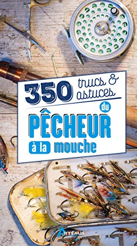 Seller image for 350 trucs & astuces du pcheur  la mouche for sale by Dmons et Merveilles