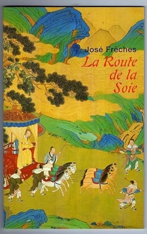 Bild des Verkufers fr La Route de la soie zum Verkauf von Dmons et Merveilles