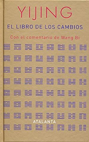 Imagen del vendedor de YIJING, EL LIBRO DE LOS CAMBIOS (TAPA DURA) a la venta por Libro Inmortal - Libros&Co. Librería Low Cost