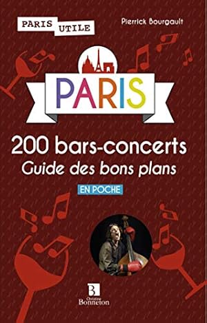 Bild des Verkufers fr PARIS 200 BARS-CONCERTS - GUIDE DES BONS PLANS zum Verkauf von Dmons et Merveilles