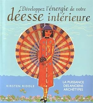 Bild des Verkufers fr Dveloppez l'nergie de votre desse intrieure : La puissance des anciens archtypes zum Verkauf von Dmons et Merveilles