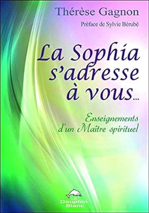 Bild des Verkufers fr La Sophia s'adresse  vous. Enseignements d'un Matre spirituel zum Verkauf von Dmons et Merveilles
