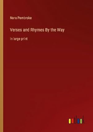 Image du vendeur pour Verses and Rhymes By the Way mis en vente par BuchWeltWeit Ludwig Meier e.K.