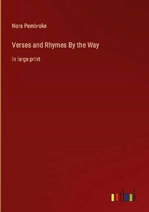 Imagen del vendedor de Verses and Rhymes By the Way a la venta por BuchWeltWeit Ludwig Meier e.K.