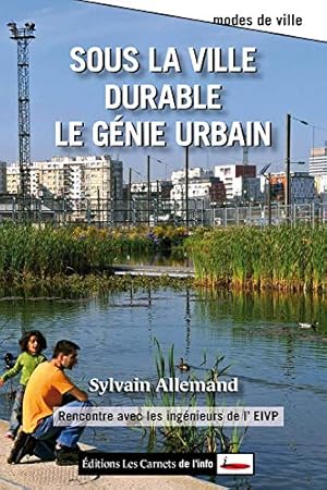Bild des Verkufers fr Sous la ville durable le gnie urbain zum Verkauf von Dmons et Merveilles
