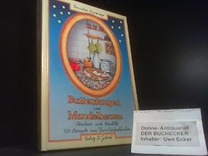 Imagen del vendedor de Butterstangerl und Mandelherzen : Bckerei und Konfekt ; 100 Rezepte aus Familienkochbchern. a la venta por Der Buchecker