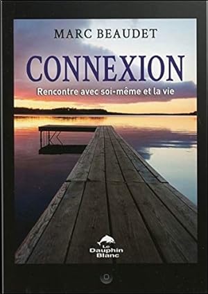 Bild des Verkufers fr Connexion - Rencontre avec soi-mme et la vie zum Verkauf von Dmons et Merveilles