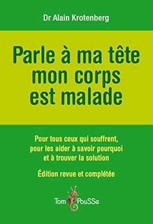 Image du vendeur pour Parle a Ma Tete Mon Corps Est Malade mis en vente par Dmons et Merveilles