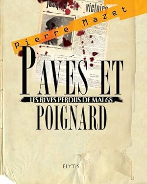 Image du vendeur pour Pavs et poignard : Les rves perdus de mai 68 mis en vente par Dmons et Merveilles